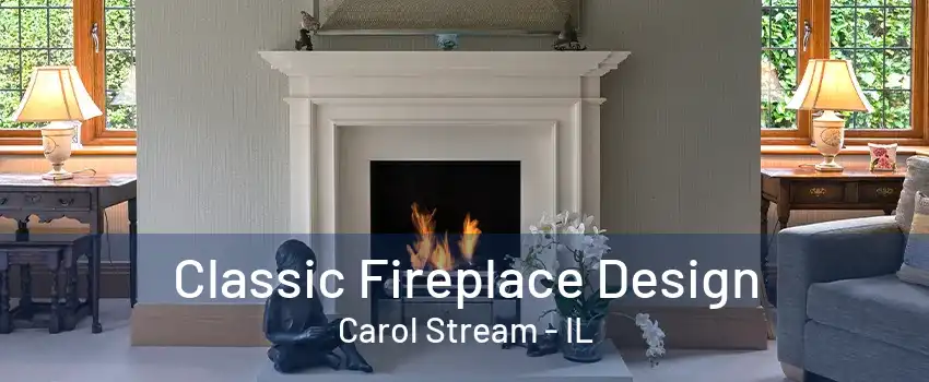 Classic Fireplace Design Carol Stream - IL