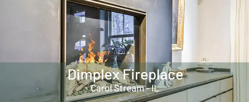 Dimplex Fireplace Carol Stream - IL