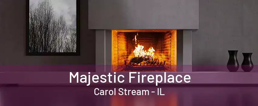 Majestic Fireplace Carol Stream - IL