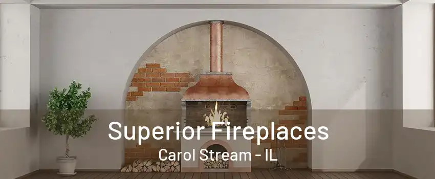 Superior Fireplaces Carol Stream - IL