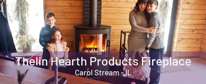 Thelin Hearth Products Fireplace Carol Stream - IL