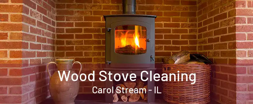 Wood Stove Cleaning Carol Stream - IL